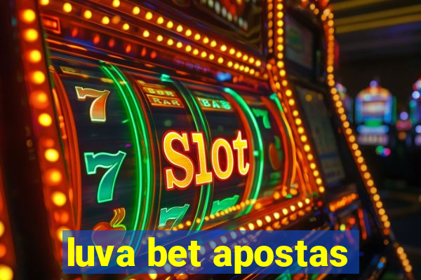 luva bet apostas